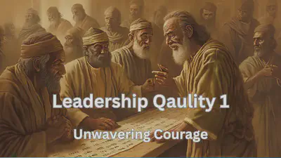 Leadership Quality 1 Unwavering Courage